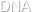 DNA